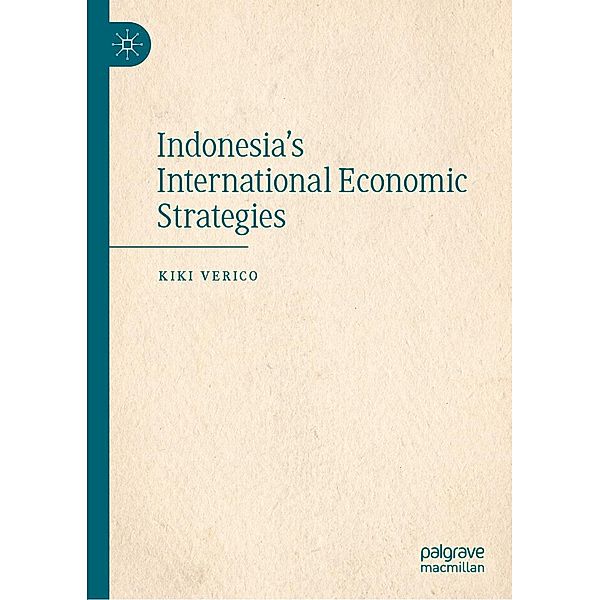 Indonesia's International Economic Strategies / Progress in Mathematics, Kiki Verico