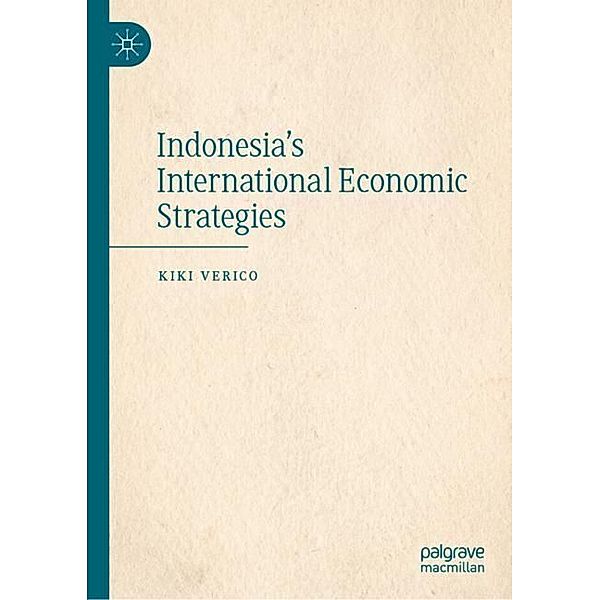 Indonesia's International Economic Strategies, Kiki Verico