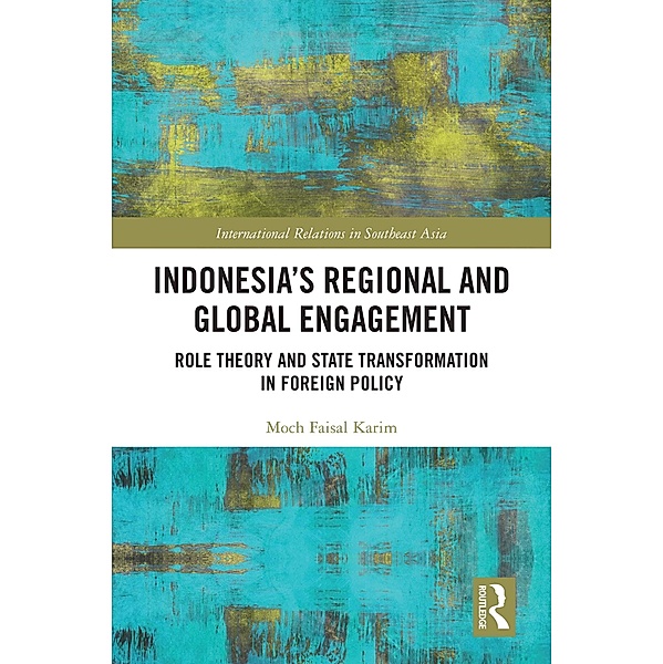 Indonesia's Regional and Global Engagement, Moch Faisal Karim