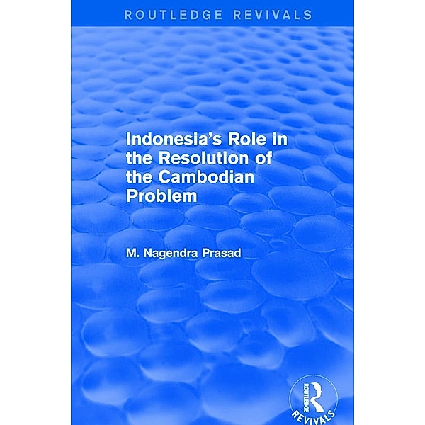 Indonesia's Role in the Resolution of the Cambodian Problem, M. Nagendra Prasad