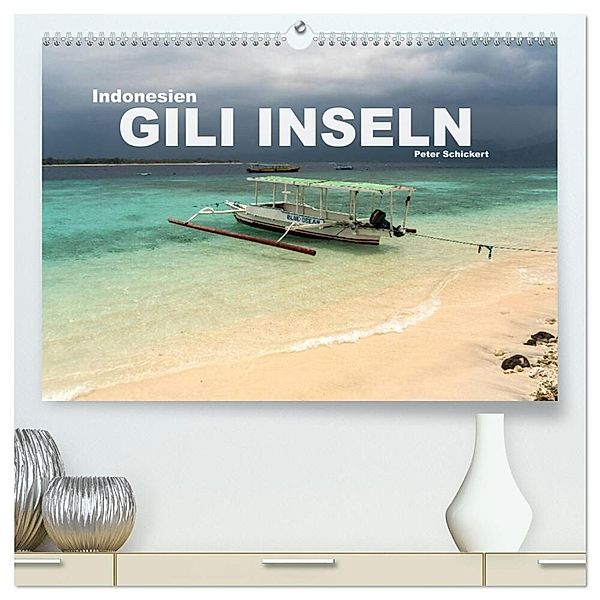 Indonesien: Gili Inseln (hochwertiger Premium Wandkalender 2025 DIN A2 quer), Kunstdruck in Hochglanz, Calvendo, Peter Schickert