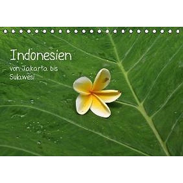 Indonesien von Jakarta bis Sulawesi (Tischkalender 2015 DIN A5 quer), Hoschisan
