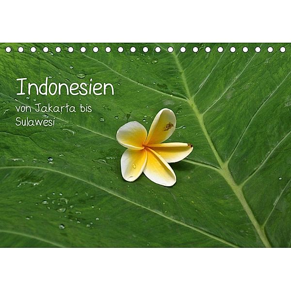Indonesien von Jakarta bis Sulawesi (Tischkalender 2021 DIN A5 quer), Hoschisan
