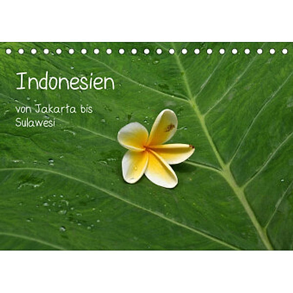 Indonesien von Jakarta bis Sulawesi (Tischkalender 2022 DIN A5 quer), Hoschisan