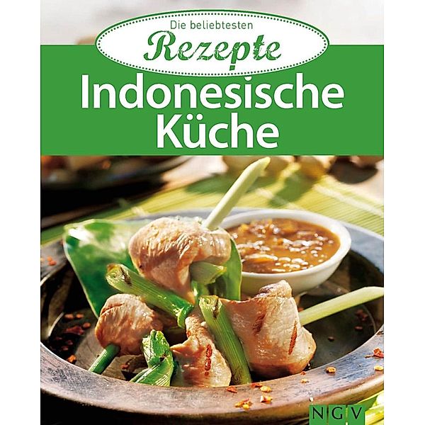 Indonesische Küche / Die beliebtesten Rezepte