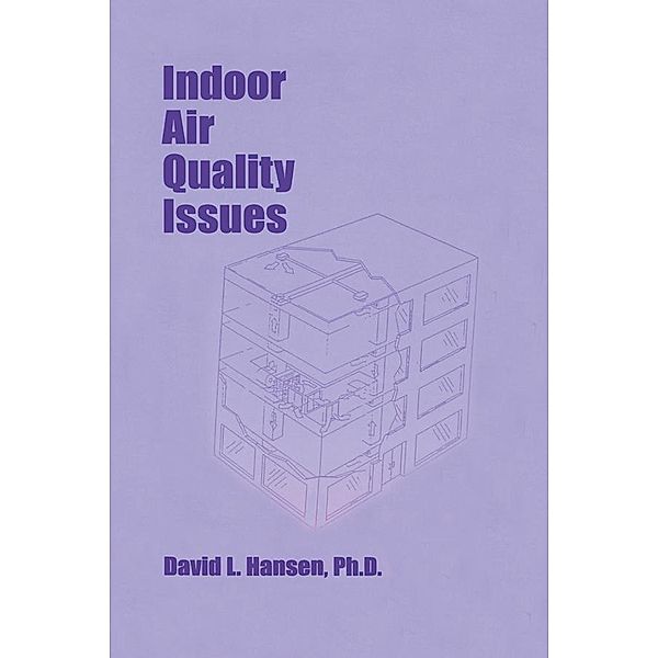 Indoor Air Quality Issues, David L. Hansen
