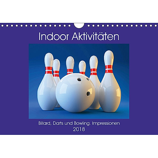 Indoor Aktivitäten. Billard, Darts und Bowling. Impressionen (Wandkalender 2018 DIN A4 quer), Rose Hurley