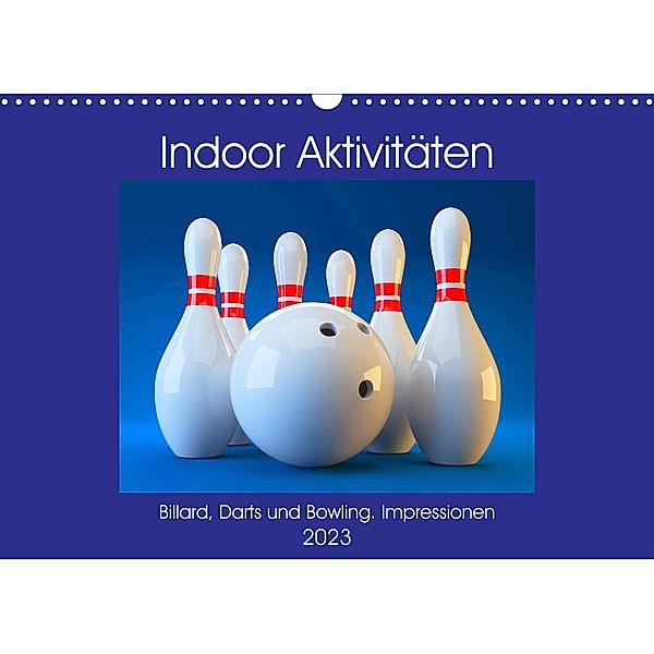 Indoor Aktivitäten. Billard, Darts und Bowling. Impressionen (Wandkalender 2023 DIN A3 quer), Rose Hurley