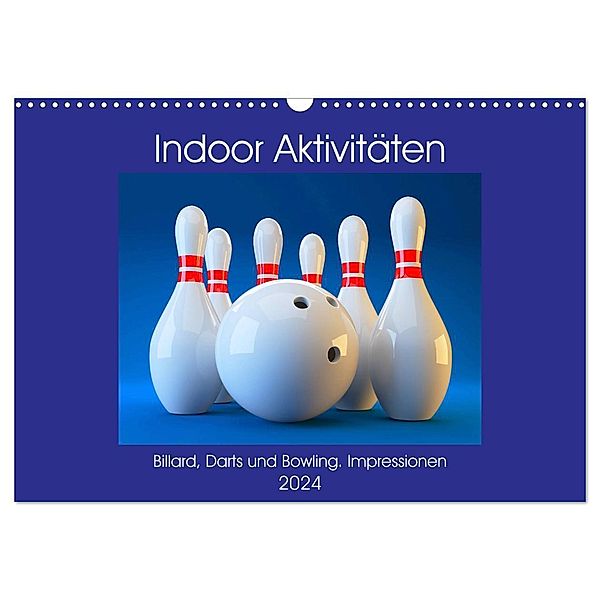 Indoor Aktivitäten. Billard, Darts und Bowling. Impressionen (Wandkalender 2024 DIN A3 quer), CALVENDO Monatskalender, Rose Hurley