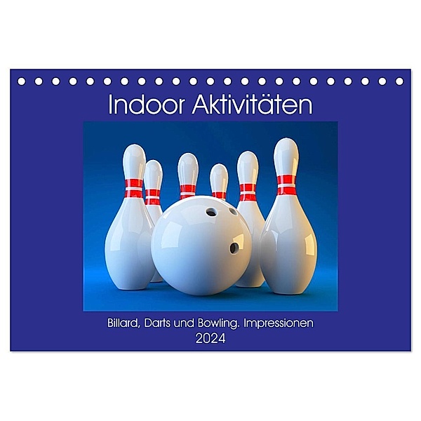 Indoor Aktivitäten. Billard, Darts und Bowling. Impressionen (Tischkalender 2024 DIN A5 quer), CALVENDO Monatskalender, Rose Hurley