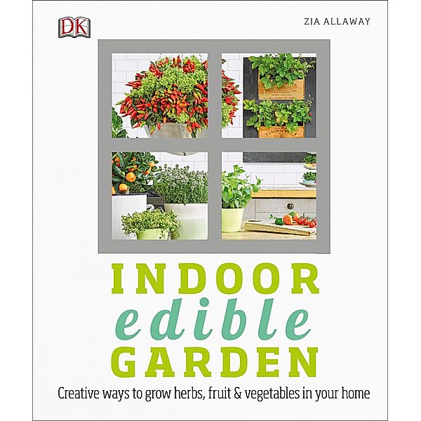 Indoor Edible Garden / DK, Zia Allaway