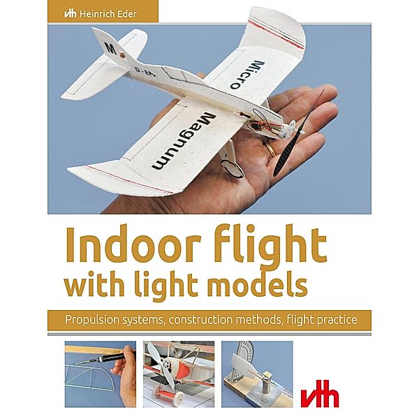 Indoor flight with light models, Heinrich Eder