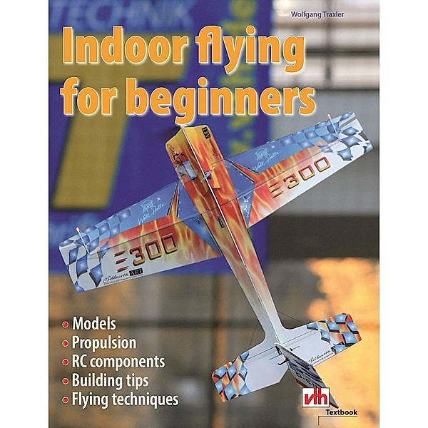 Indoor flying for beginners, Wolfgang Traxler
