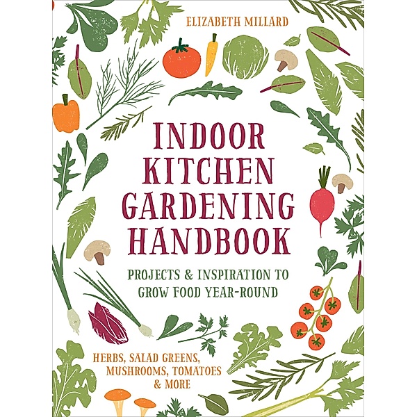 Indoor Kitchen Gardening Handbook, Elizabeth Millard