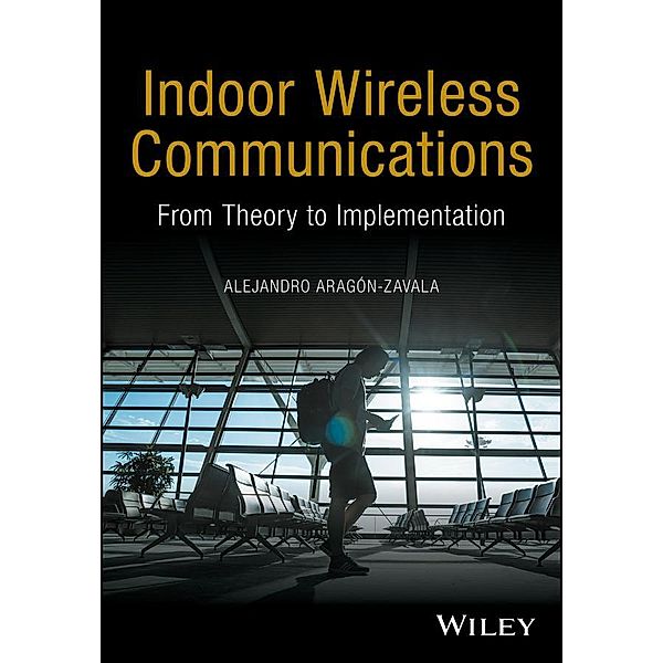 Indoor Wireless Communications, Alejandro Aragón-Zavala