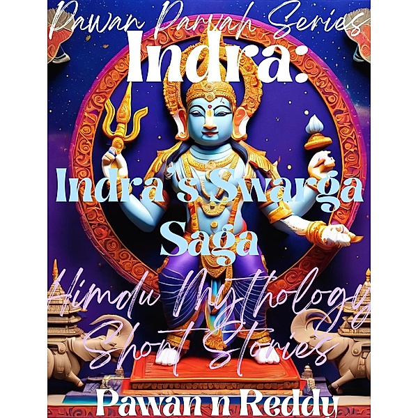 Indra: Indra's Swarga Saga, Pawan N Reddy
