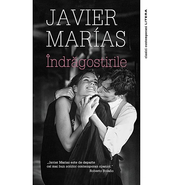 Indragostirile / Clasici Litera, Javier Marias