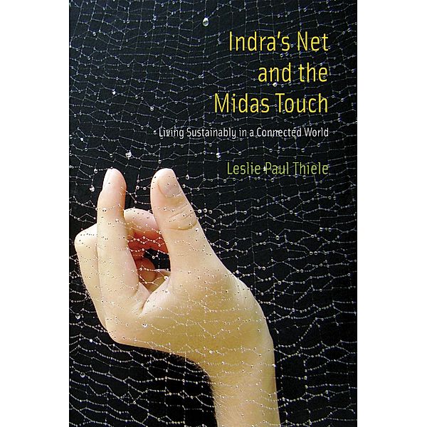 Indra's Net and the Midas Touch, Leslie Paul Thiele