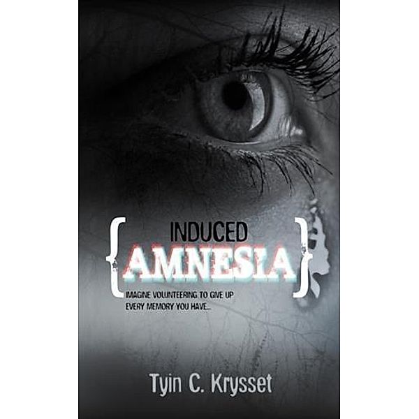 Induced Amnesia, Tyin C. Krysset