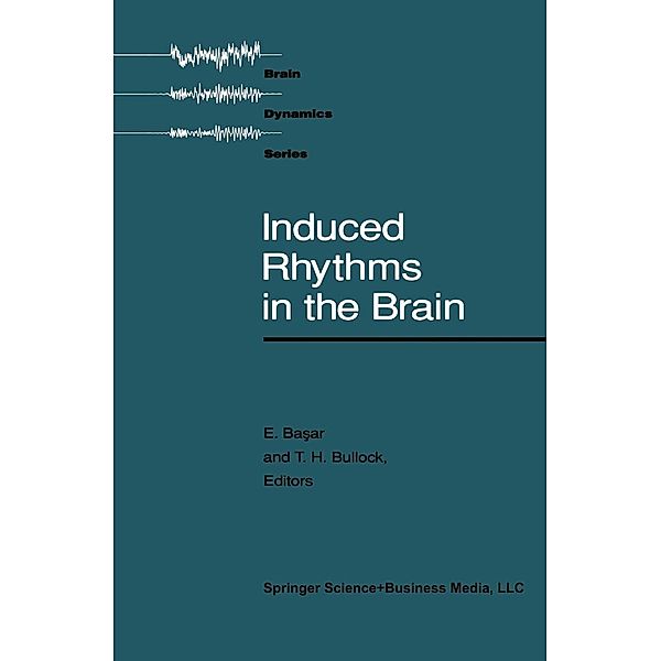 Induced Rhythms in the Brain / Brain Dynamics, Basar, Bullock