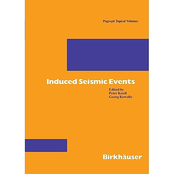 Induced Seismic Events / Pageoph Topical Volumes, Peter Knoll, Georg Kowalle