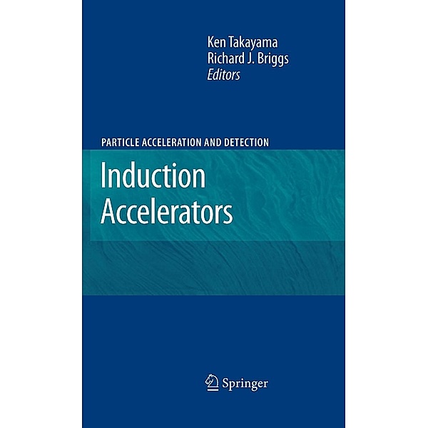Induction Accelerators / Particle Acceleration and Detection, Ken Takayama