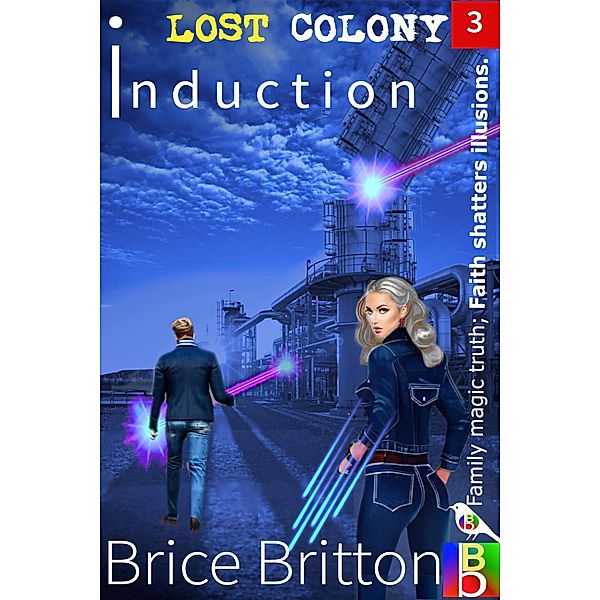Induction (Lost Colony, #3) / Lost Colony, Brice Britton