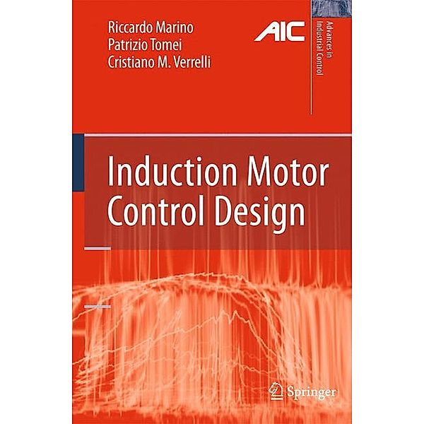 Induction Motor Control Design, Riccardo Marino, Patrizio Tomei, Cristiano M. Verrelli