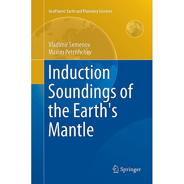 Induction Soundings of the Earth's Mantle, Vladimir Semenov, Maxim Petrishchev