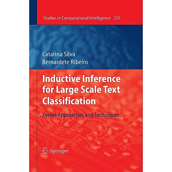Inductive Inference for Large Scale Text Classification / Studies in Computational Intelligence Bd.255, Catarina Silva, Bernadete Ribeiro