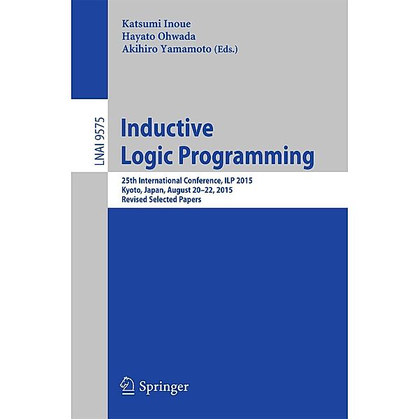 Inductive Logic Programming / Lecture Notes in Computer Science Bd.9575
