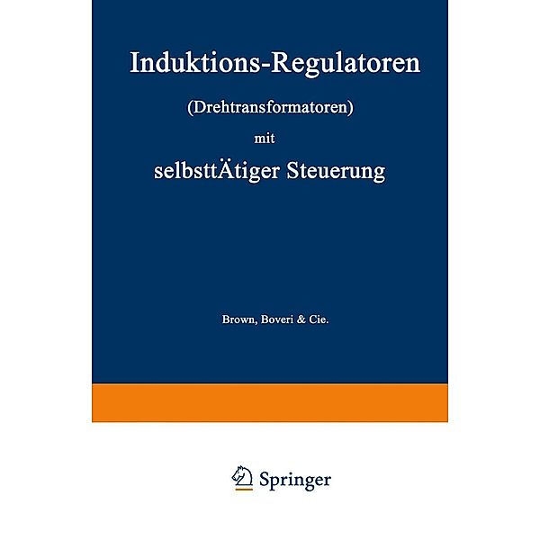 Induktions-Regulatoren (Drehtransformatoren) mit selbsttätiger Steuerung, Brown-Bover Brown-Boveri