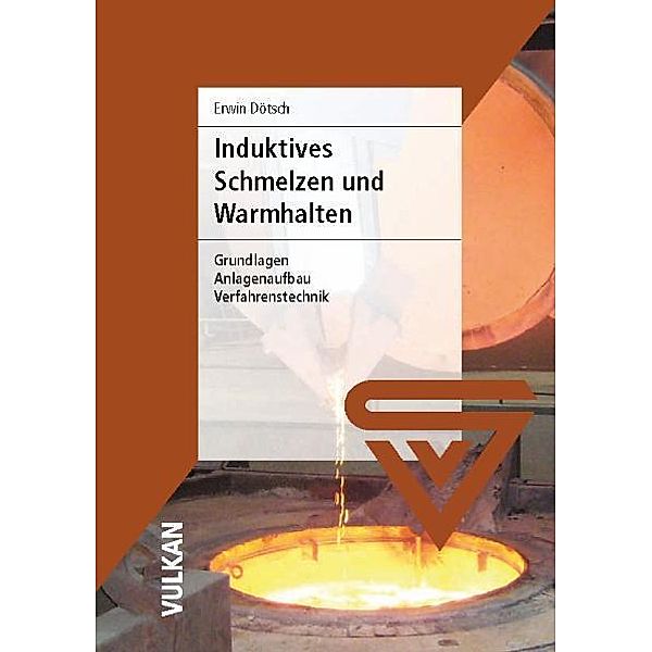 Induktives Schmelzen und Warmhalten, Erwin Dötsch