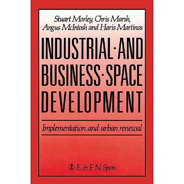 Industrial and Business Space Development, C. Marsh, H. Martinos, A. McIntosh, S. Morely