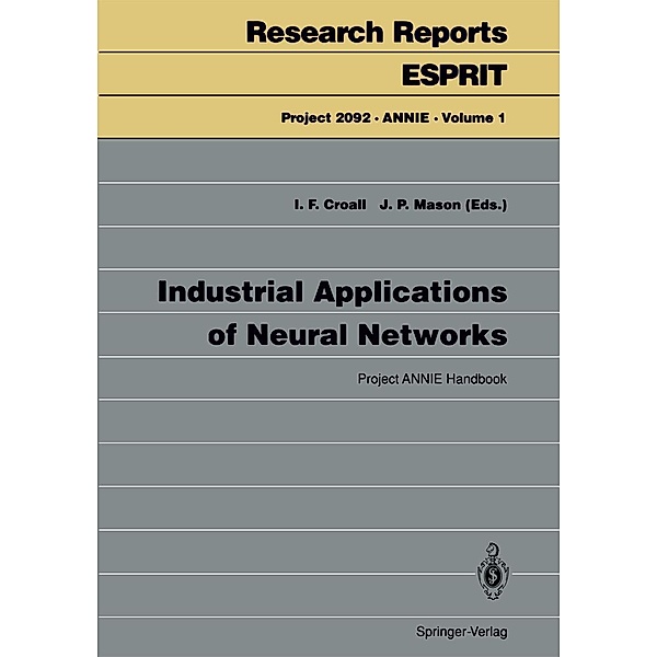 Industrial Applications of Neural Networks / Research Reports Esprit Bd.1