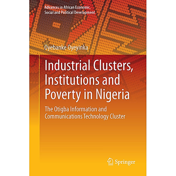 Industrial Clusters, Institutions and Poverty in Nigeria, Oyebanke Oyeyinka