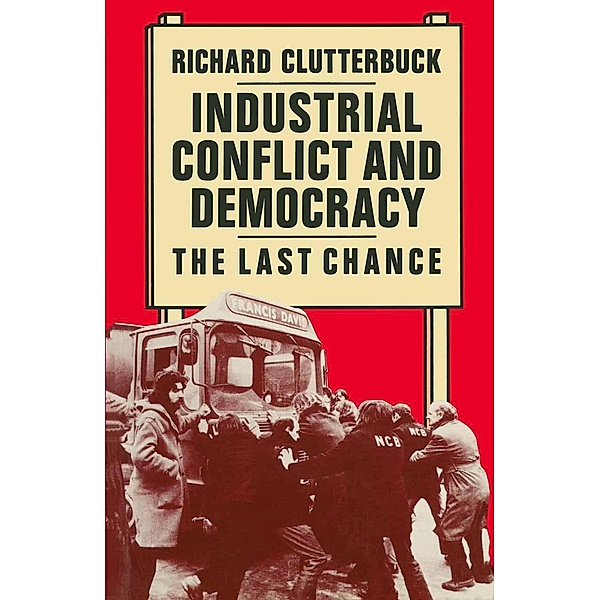 Industrial Conflict and Democracy, Richard Clutterbuck