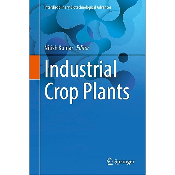 Industrial Crop Plants / Interdisciplinary Biotechnological Advances