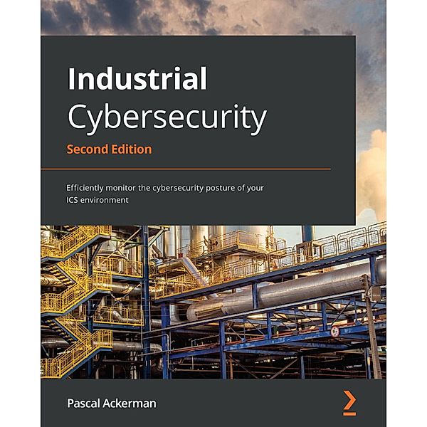 Industrial Cybersecurity, Pascal Ackerman