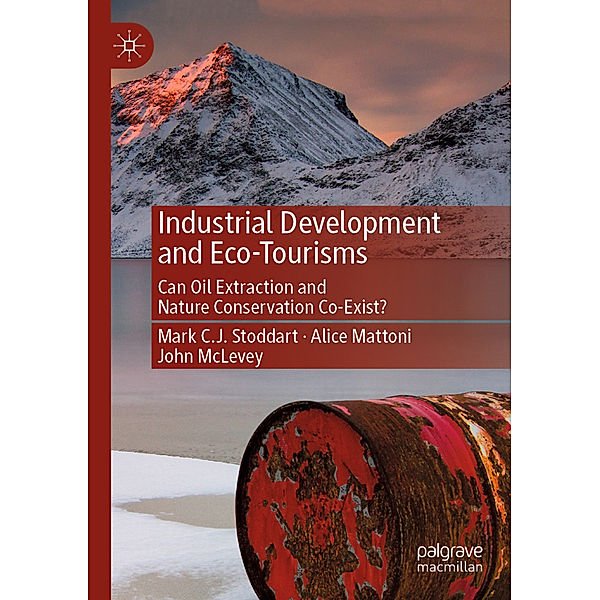 Industrial Development and Eco-Tourisms, Mark C.J. Stoddart, Alice Mattoni, John McLevey