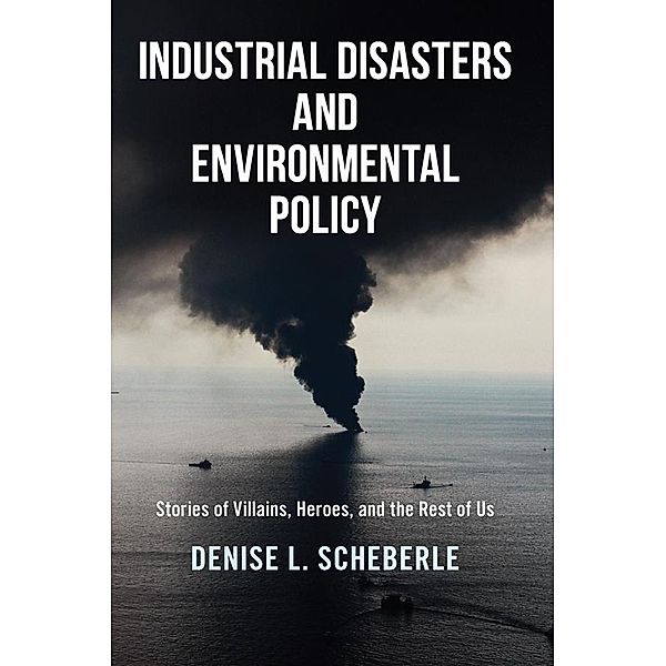 Industrial Disasters and Environmental Policy, Denise L. Scheberle