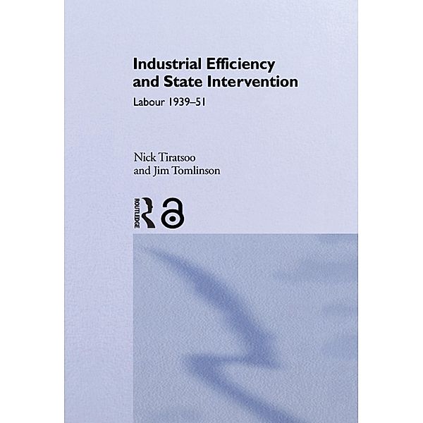 Industrial Efficiency and State Intervention, Nick Tiratsoo, Jim Tomlinson
