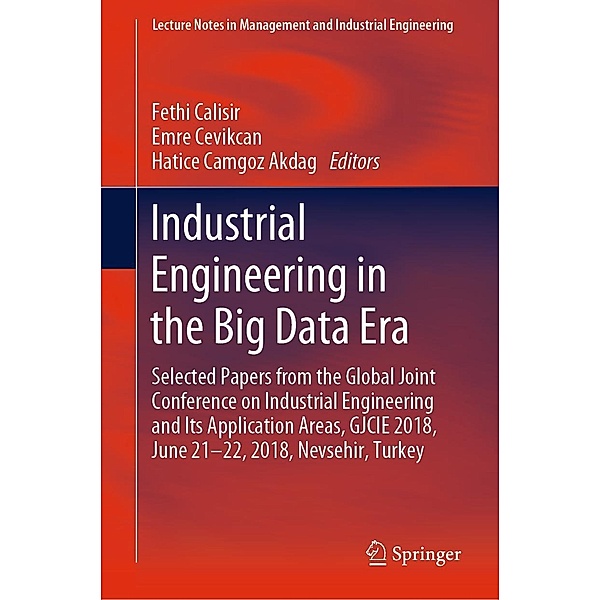 Industrial Engineering in the Big Data Era / Lecture Notes in Management and Industrial Engineering
