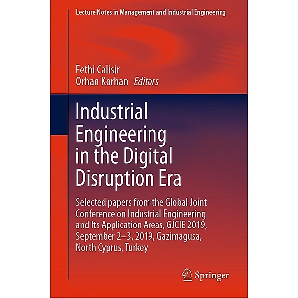 Industrial Engineering in the Digital Disruption Era / Lecture Notes in Management and Industrial Engineering