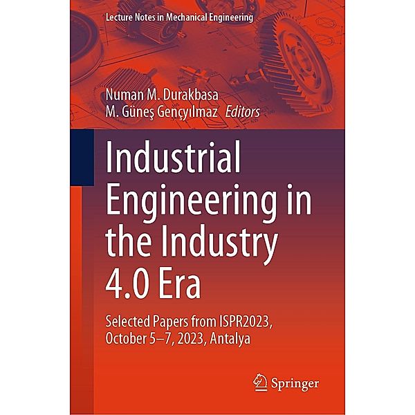 Industrial Engineering in the Industry 4.0 Era / Lecture Notes in Mechanical Engineering