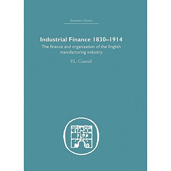 Industrial Finance, 1830-1914, P. L. Cottrell