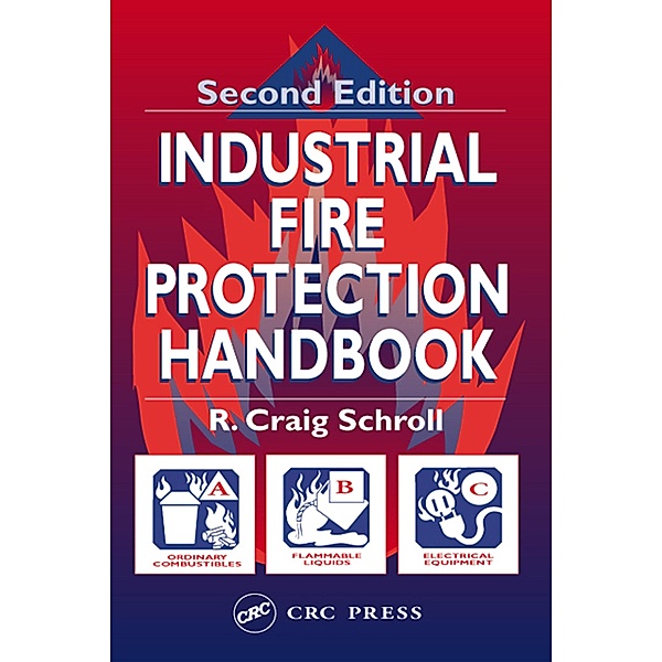 Industrial Fire Protection Handbook, R. Craig Schroll