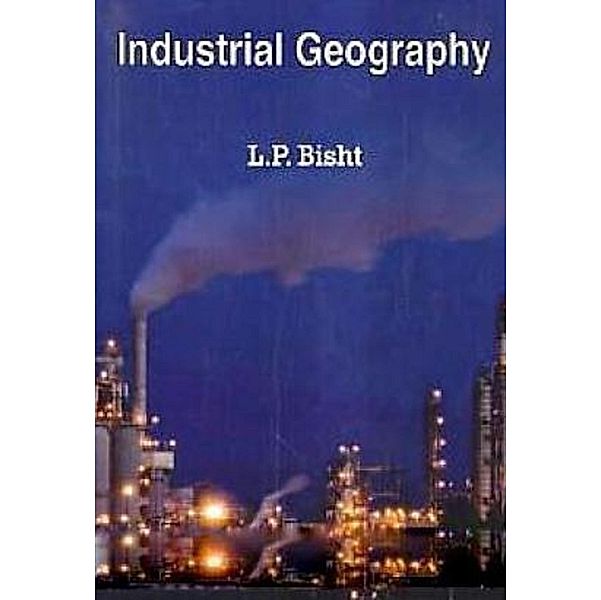 Industrial Geography, L. P. Bisht