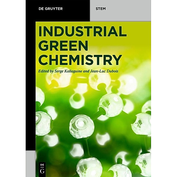 Industrial Green Chemistry / De Gruyter Textbook