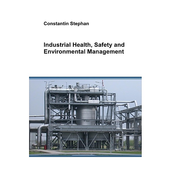Industrial Health, Safety and Environmental Management, Constantin Stephan